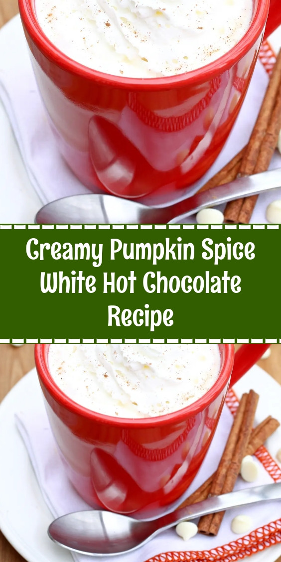 Creamy Pumpkin Spice White Hot Chocolate Recipe