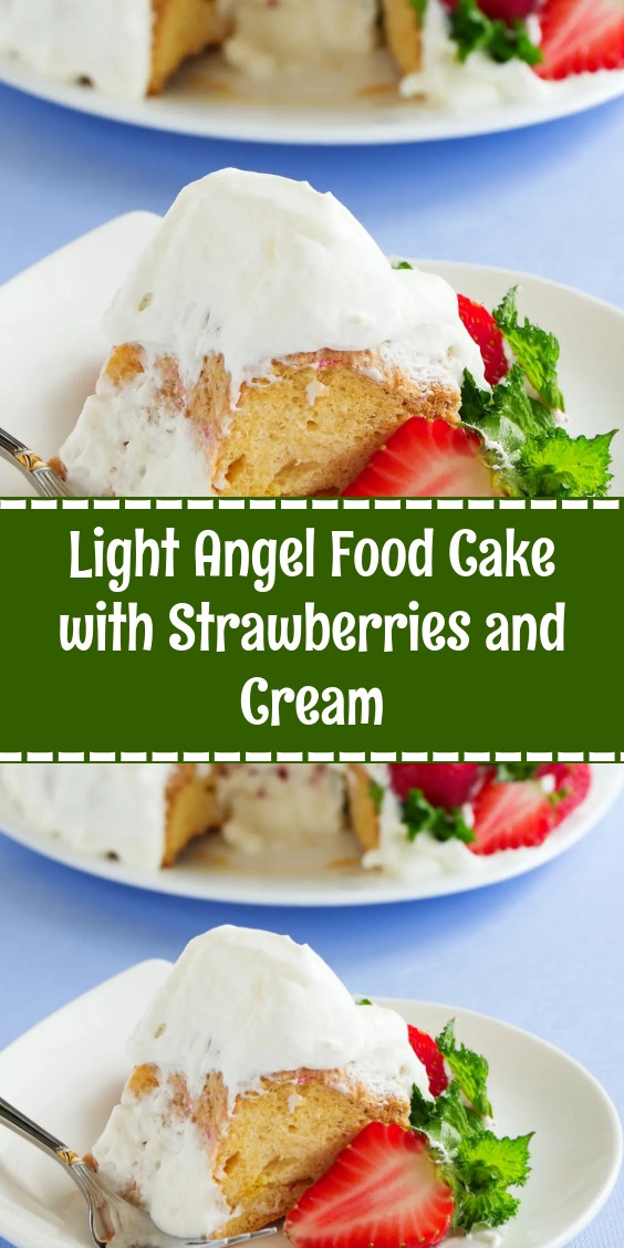 Light Angel Food Cake with Strawberries and Cream