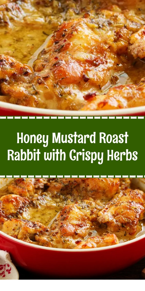 Honey Mustard Roast Rabbit with Crispy Herbs