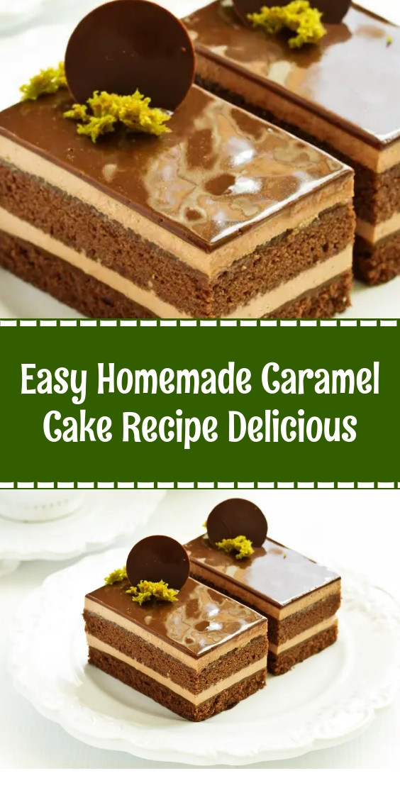 Easy Homemade Caramel Cake Recipe Delicious