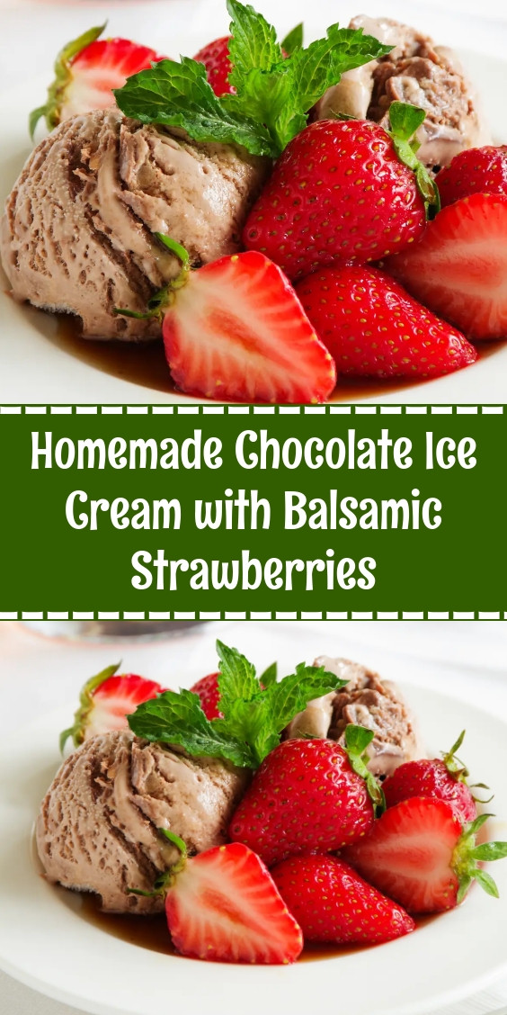Homemade Chocolate Ice Cream with Balsamic Strawberries