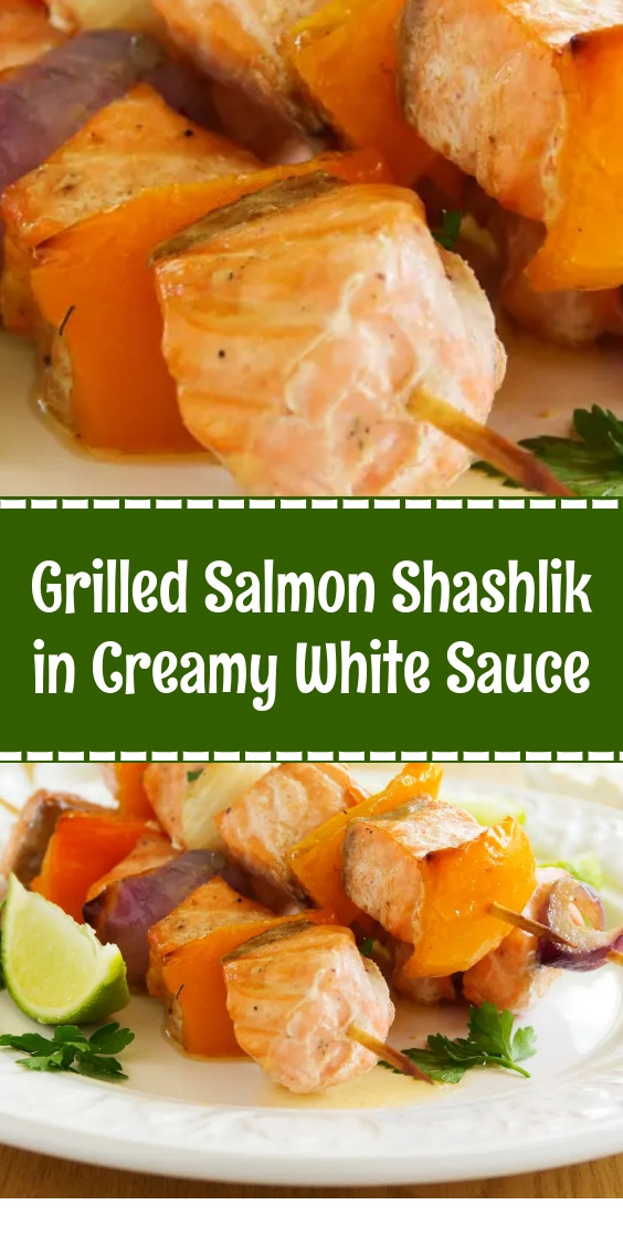Grilled Salmon Shashlik in Creamy White Sauce