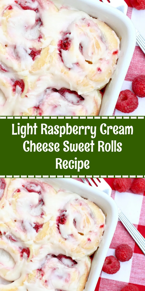 Light Raspberry Cream Cheese Sweet Rolls Recipe
