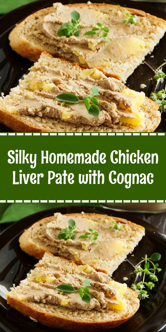 Silky Homemade Chicken Liver Pate with Cognac