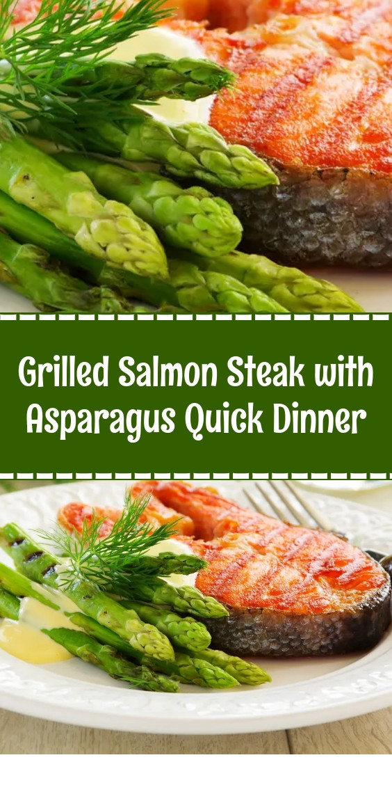 Grilled Salmon Steak with Asparagus Quick Dinner