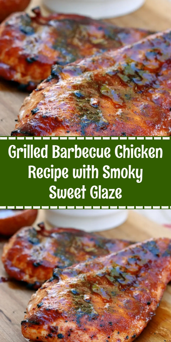 Grilled Barbecue Chicken Recipe with Smoky Sweet Glaze