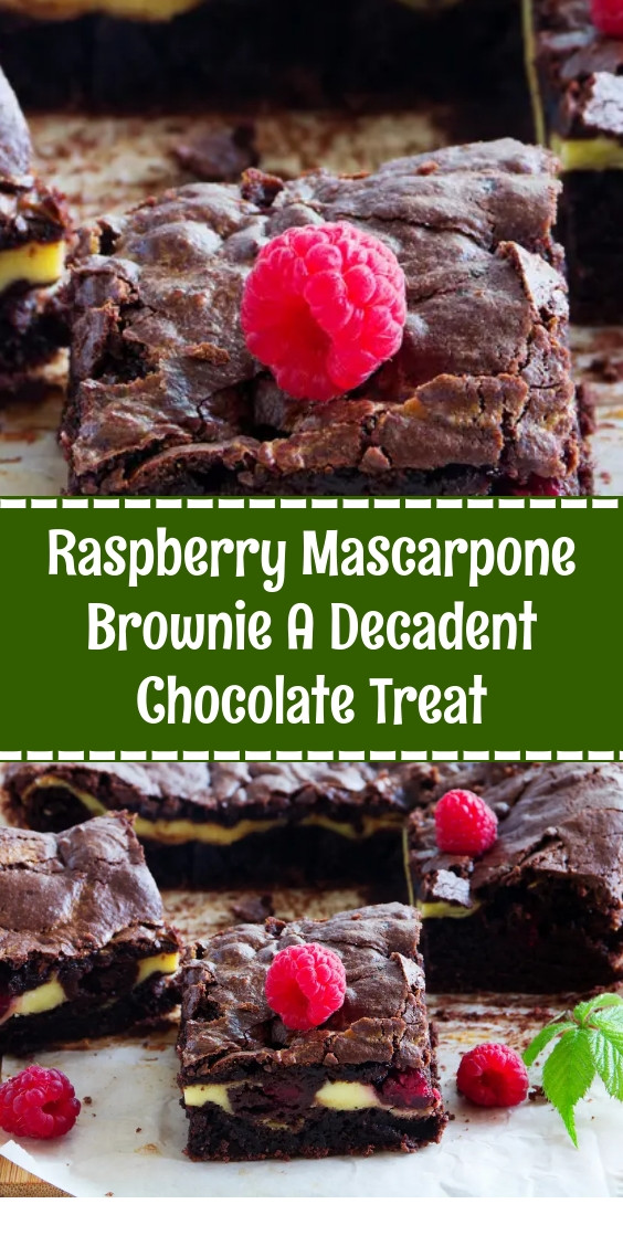 Raspberry Mascarpone Brownie A Decadent Chocolate Treat